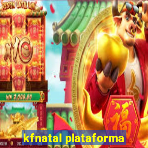 kfnatal plataforma