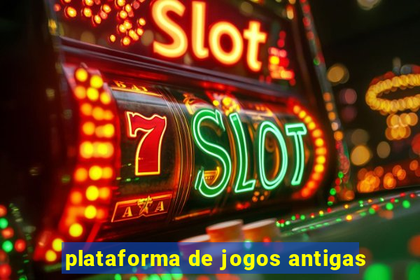 plataforma de jogos antigas