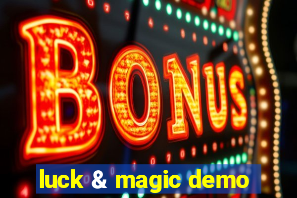 luck & magic demo