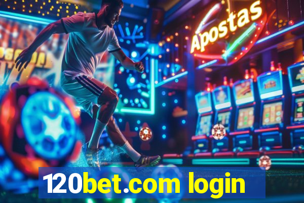 120bet.com login