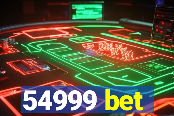 54999 bet