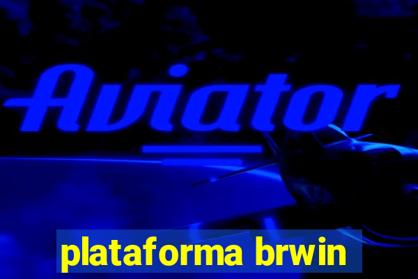 plataforma brwin