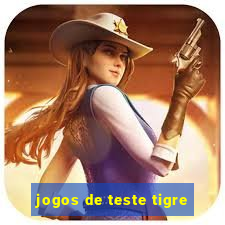 jogos de teste tigre