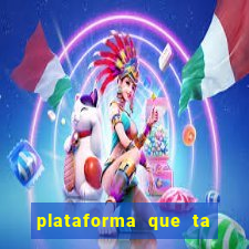 plataforma que ta pagando bem hoje