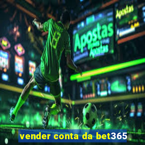 vender conta da bet365