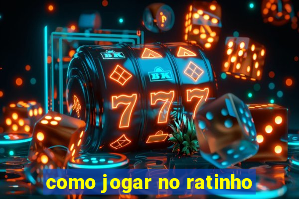 como jogar no ratinho