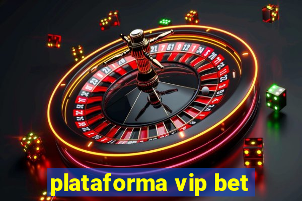 plataforma vip bet