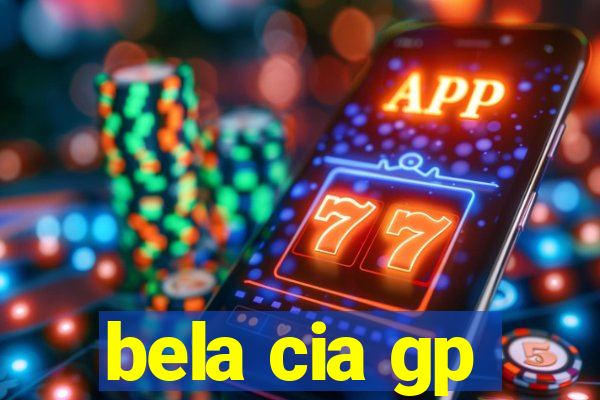 bela cia gp