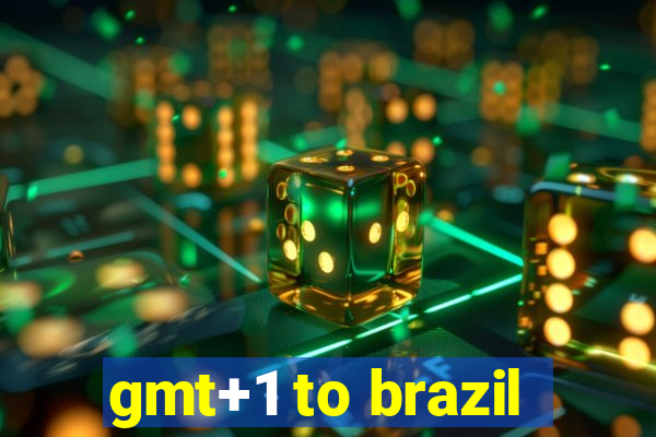 gmt+1 to brazil