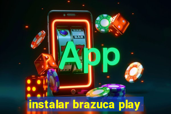 instalar brazuca play