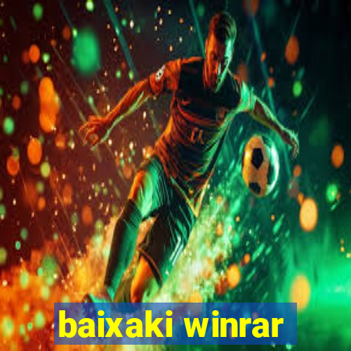 baixaki winrar