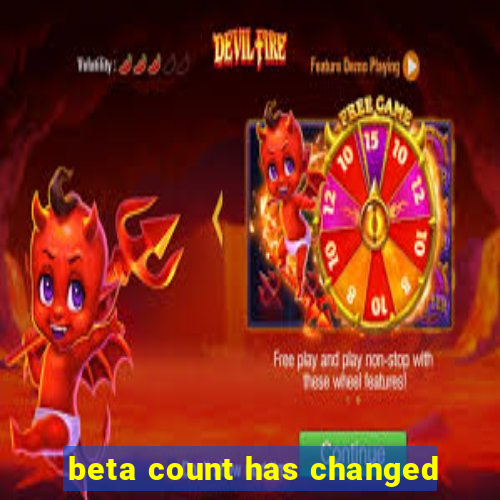 beta count has changed