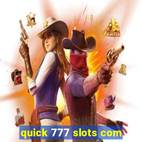 quick 777 slots com