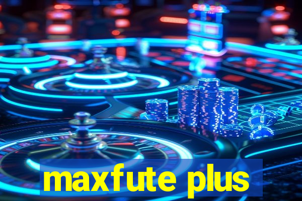 maxfute plus