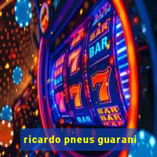 ricardo pneus guarani