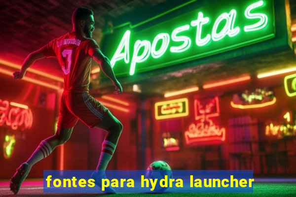 fontes para hydra launcher