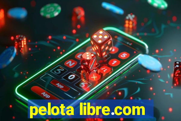 pelota libre.com