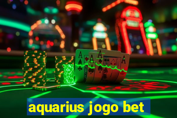 aquarius jogo bet