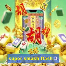 super smash flash 3