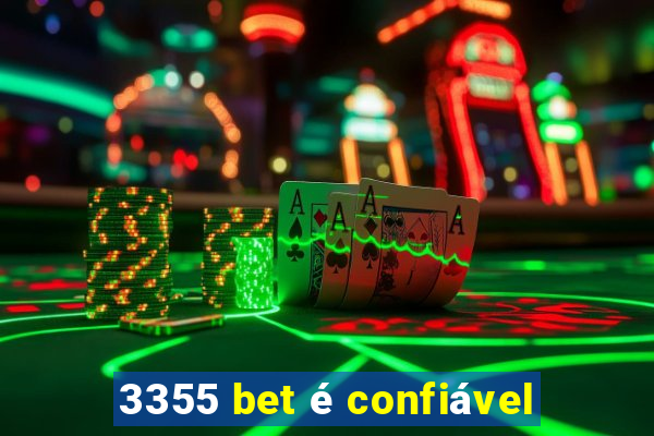 3355 bet é confiável