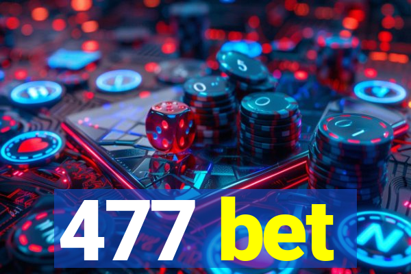 477 bet