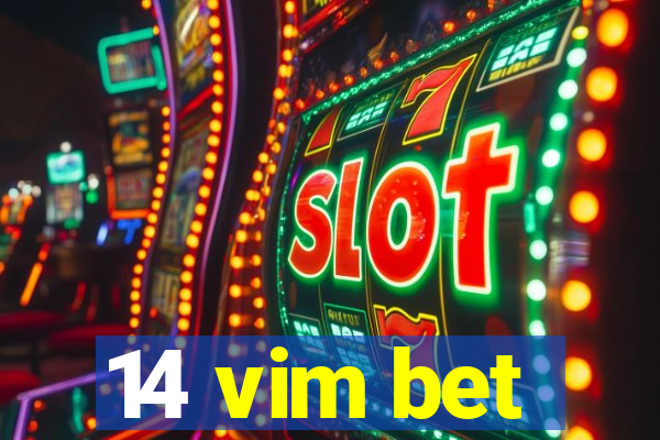 14 vim bet