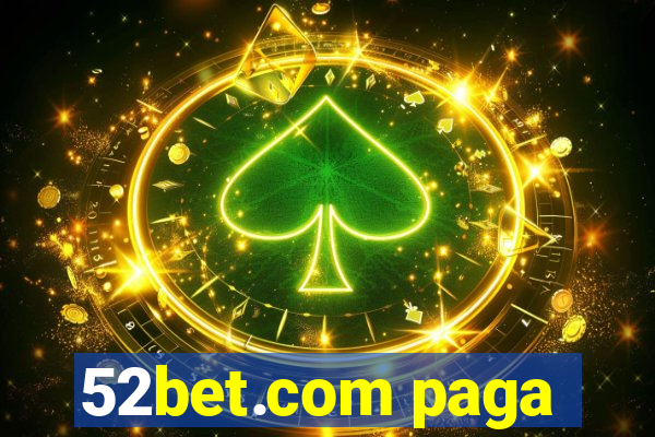 52bet.com paga