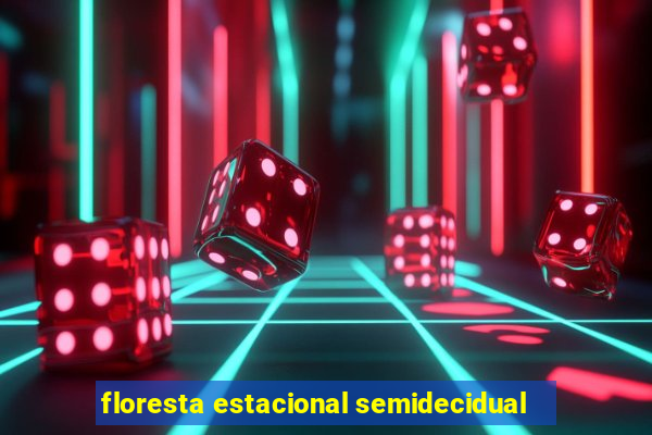 floresta estacional semidecidual