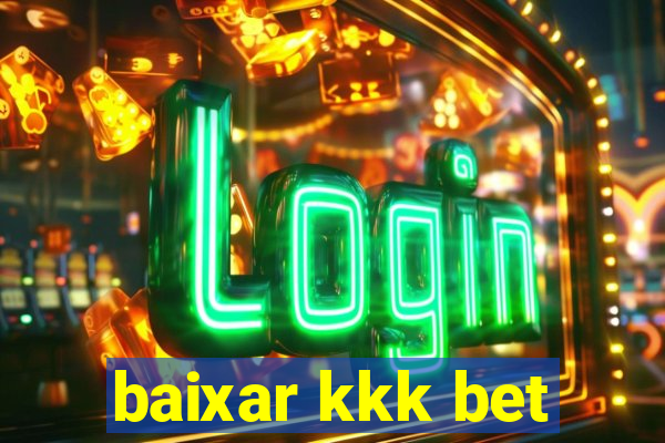 baixar kkk bet