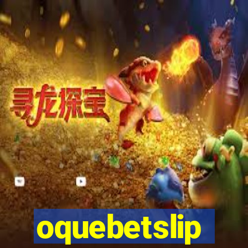 oquebetslip