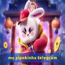 mc pipokinha telegram