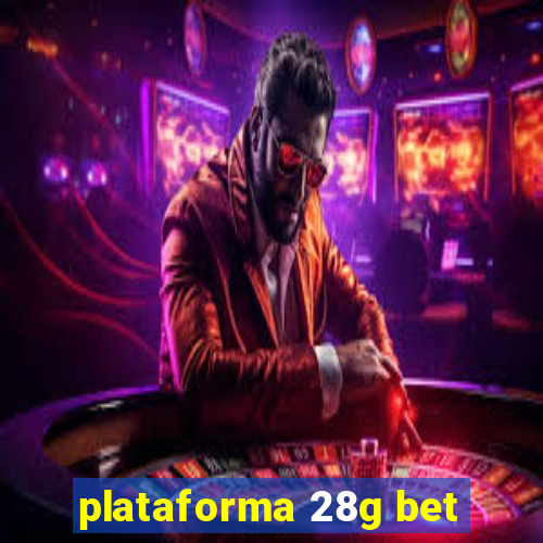 plataforma 28g bet