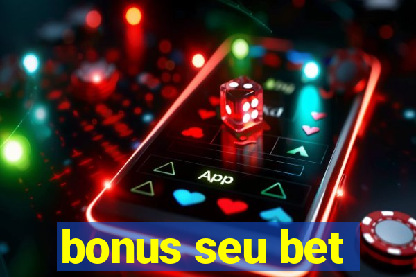 bonus seu bet