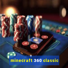 minecraft 360 classic