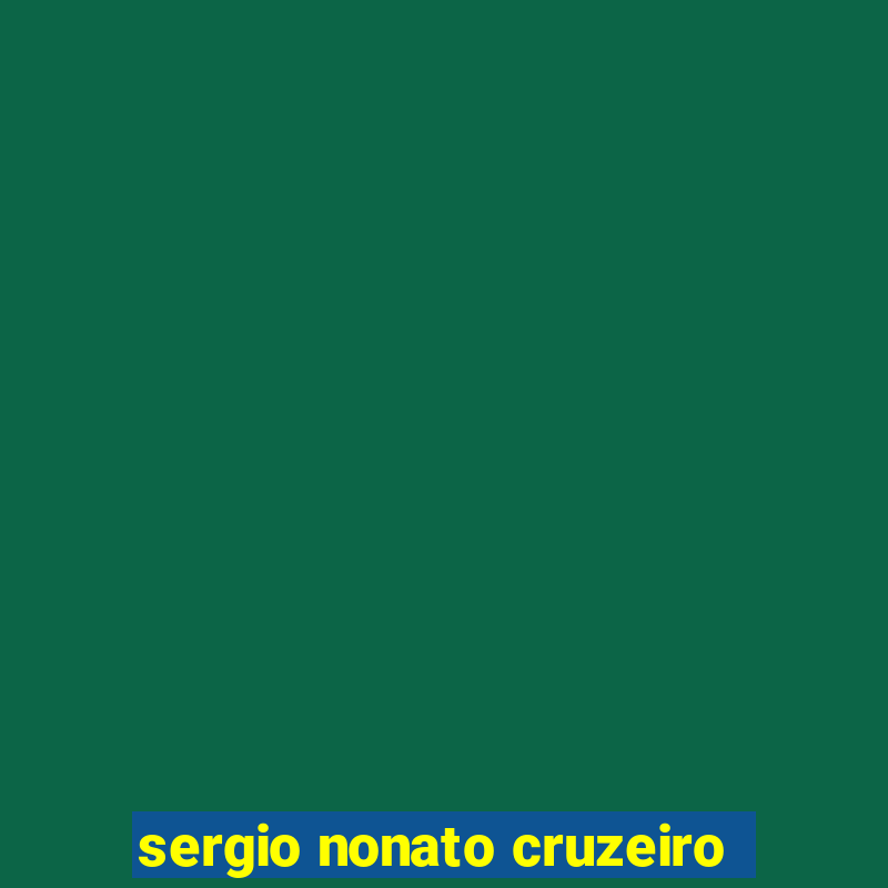 sergio nonato cruzeiro