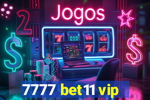 7777 bet11 vip