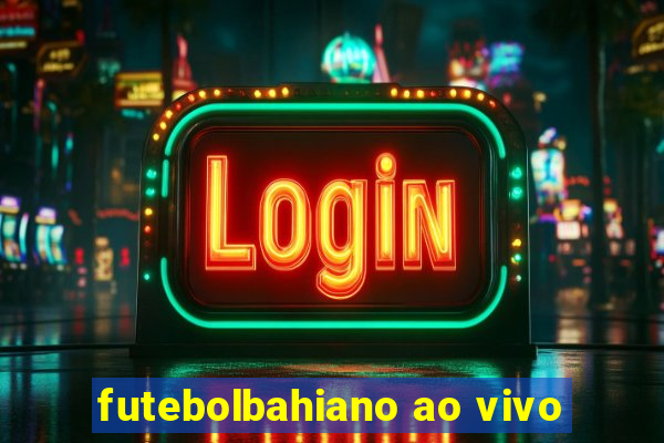 futebolbahiano ao vivo