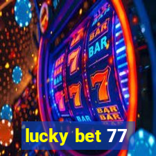 lucky bet 77