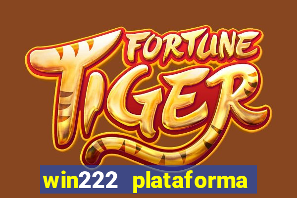 win222 plataforma de jogos