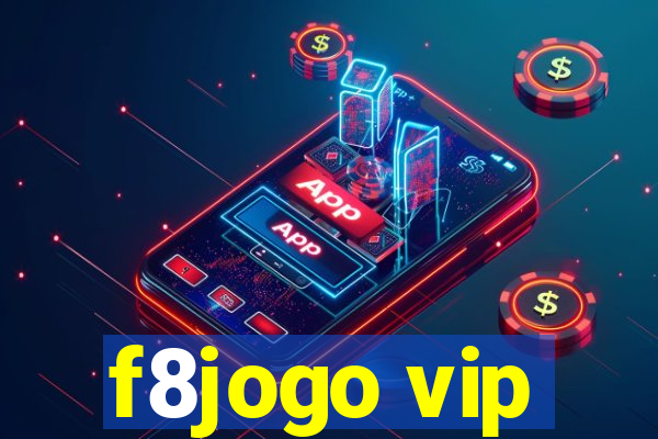 f8jogo vip