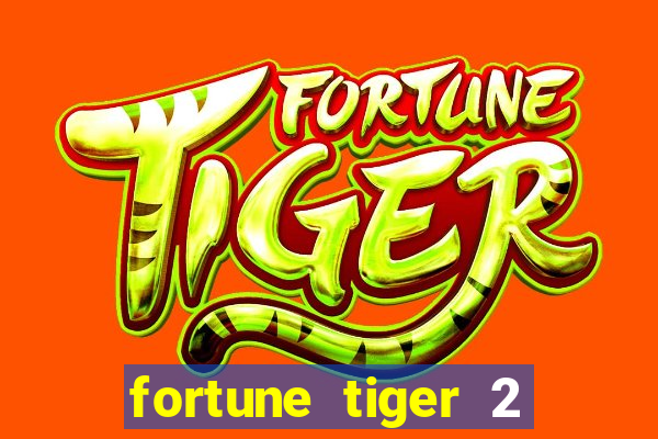 fortune tiger 2 revenge download