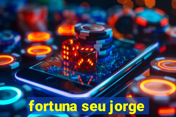 fortuna seu jorge