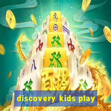 discovery kids play