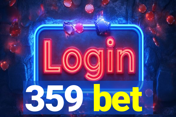 359 bet