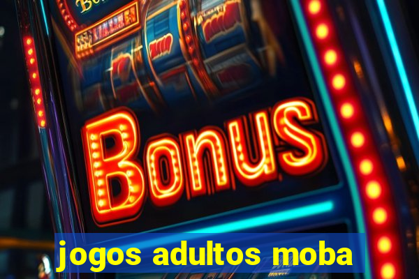 jogos adultos moba