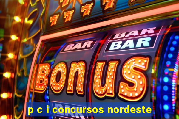 p c i concursos nordeste