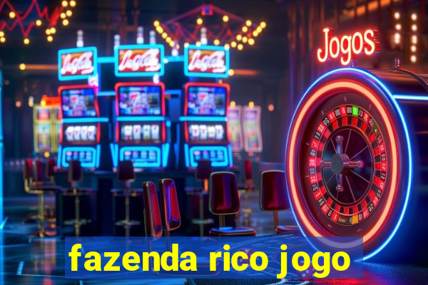 fazenda rico jogo