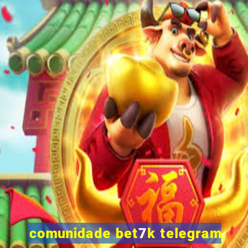 comunidade bet7k telegram