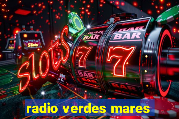 radio verdes mares