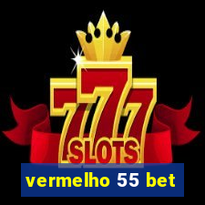 vermelho 55 bet